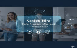 Kaylee Nira: Digital Presence, Influence & Modern Identity